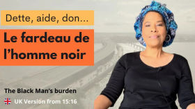 Dettes, aide et dons: Les mécanismes financiers qui plombent l’Afrique + 🇬🇧 version by Nathalie Yamb (NON-OFFICIELLE)
