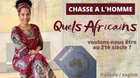 Chasse à l’homme : Quels Africains voulons-nous être? / What does it mean to be Africans ? by Nathalie Yamb (NON-OFFICIELLE)